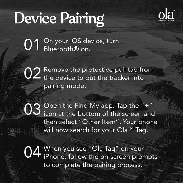 
                    
                      Device Pairing instructions for Ola Tracker.
                    
                  